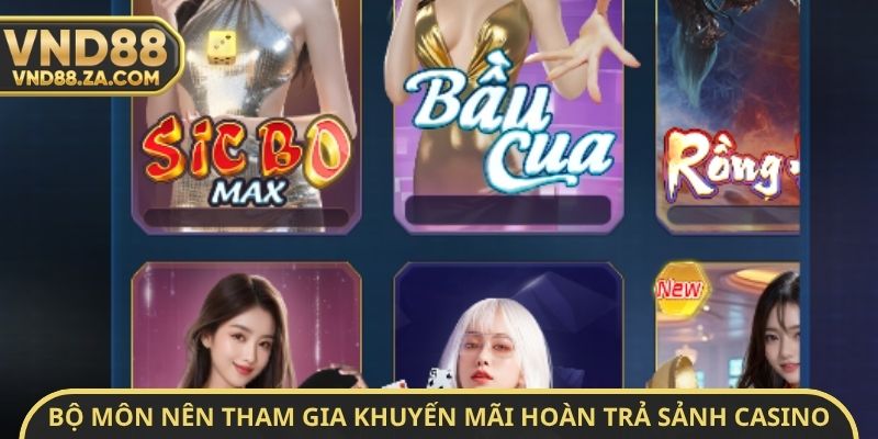 Bộ môn nên tham gia khuyến mãi hoàn trả sảnh Casino VND88 cao nhất