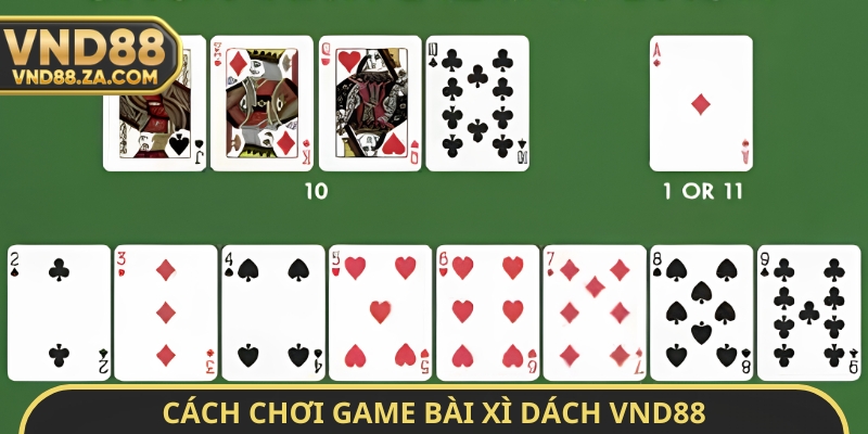 Cách chơi game bài xì dách VND88