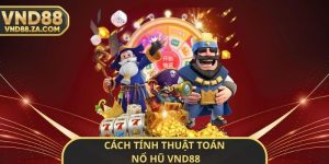 Cách Tính Thuật Toán Nổ Hũ VND88