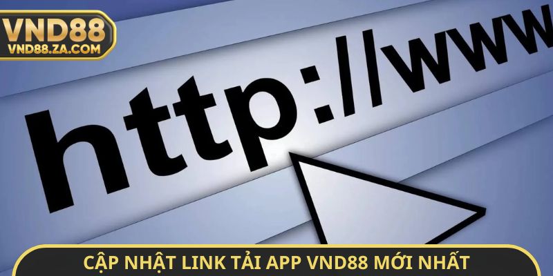 Cập nhật link tải app VND88 mới nhất