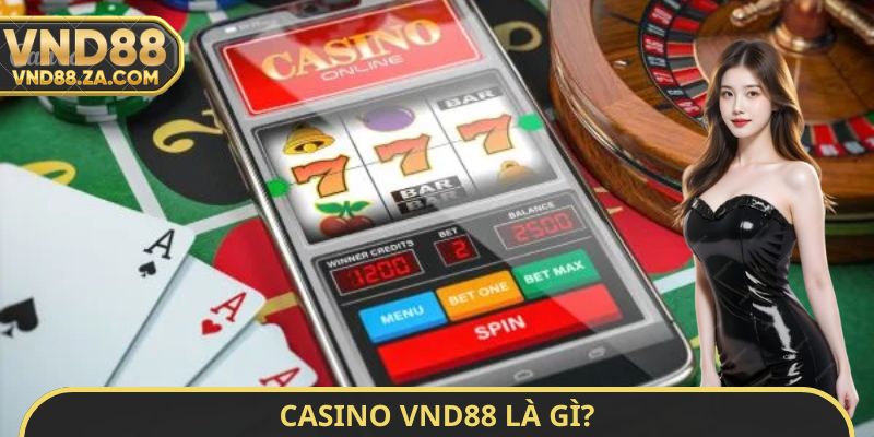 Casino VND88 là gì?