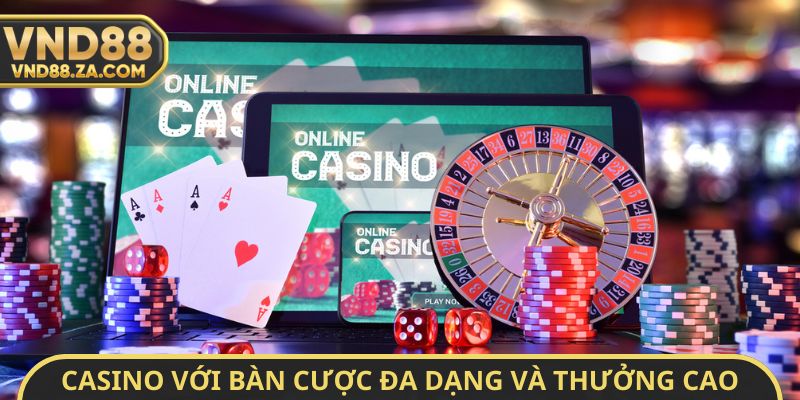 Casino với bàn cược đa dạng và thưởng cao