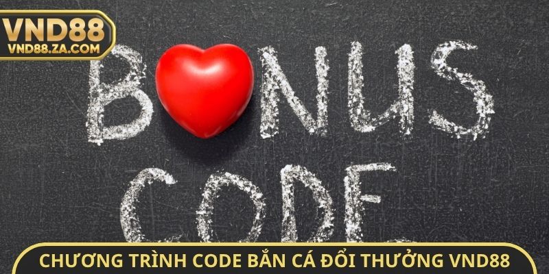 Chương trình Code bắn cá đổi thưởng VND88 phổ biến
