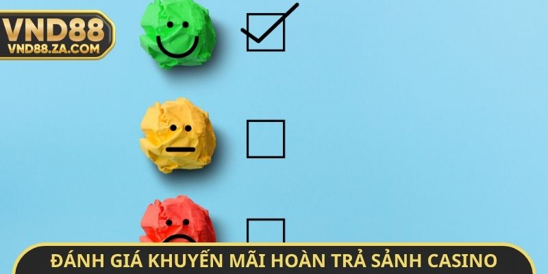 Đánh giá khuyến mãi hoàn trả sảnh Casino VND88 cao nhất