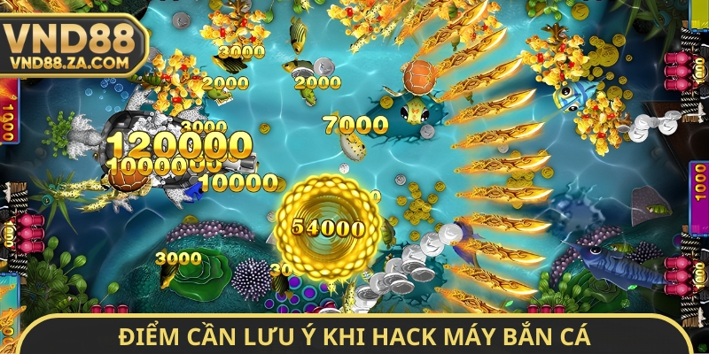 Điểm cần lưu ý khi hack máy bắn cá