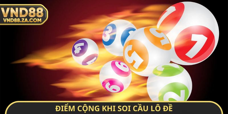Điểm cộng khi soi cầu lô đề