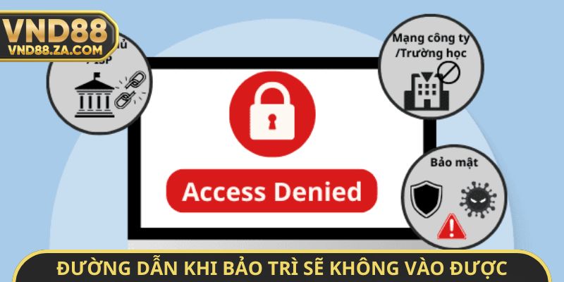 Đường dẫn khi bảo trì sẽ không vào được