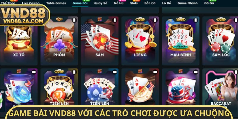 Game bài VND88 với các trò chơi được ưa chuộng