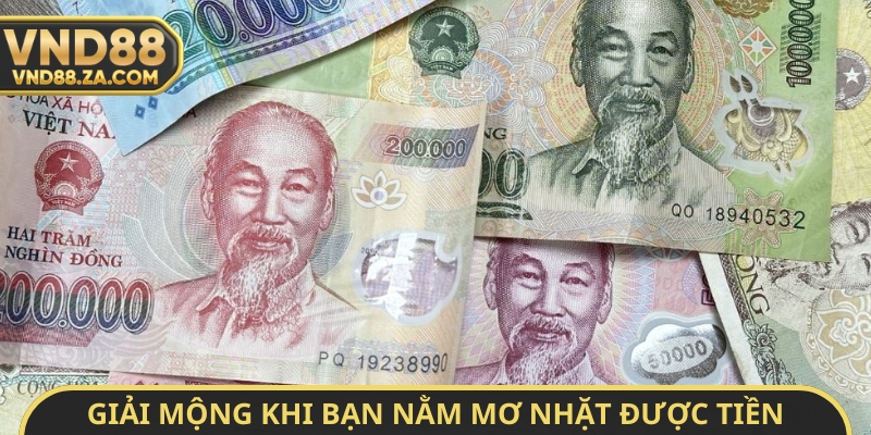 Giải mộng khi bạn nằm mơ nhặt được tiền