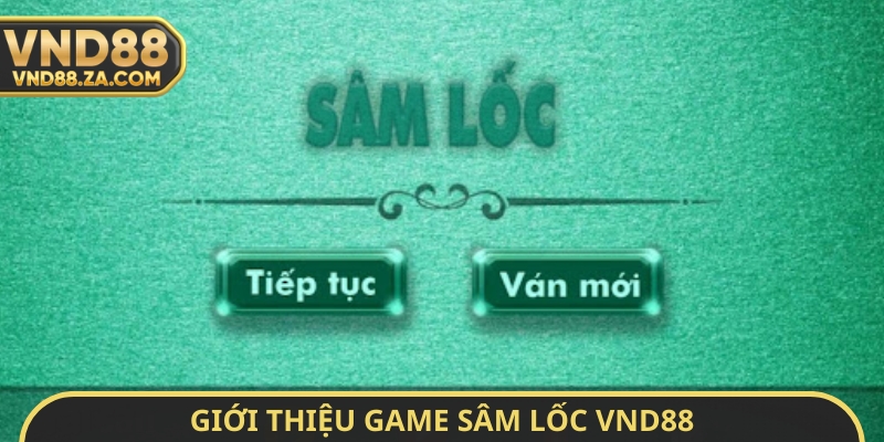 Giới thiệu game Sâm lốc VND88