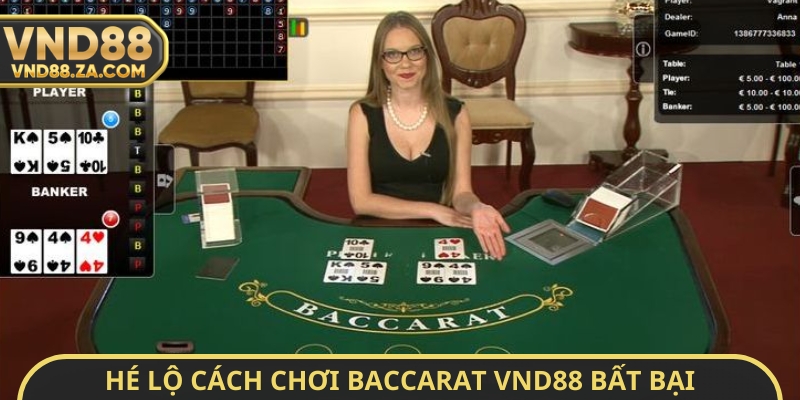 Hé lộ cách chơi baccarat VND88 bất bại