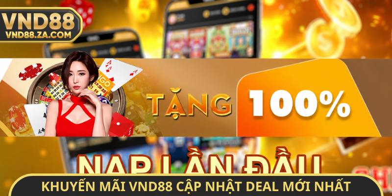 Khuyến mãi VND88 cập nhật deal mới nhất