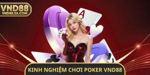 Kinh Nghiệm Chơi Poker VND88