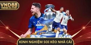 Kinh Nghiệm Soi Kèo Nhà Cái