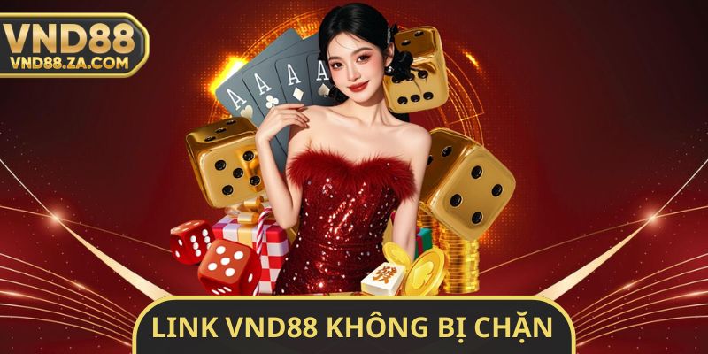 Link VND88 Không Bị Chặn