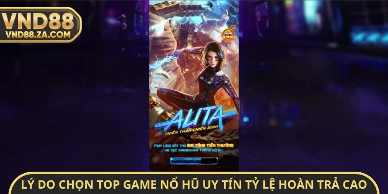 Lý do chọn Top Game nổ hũ uy tín tỷ lệ hoàn trả cao