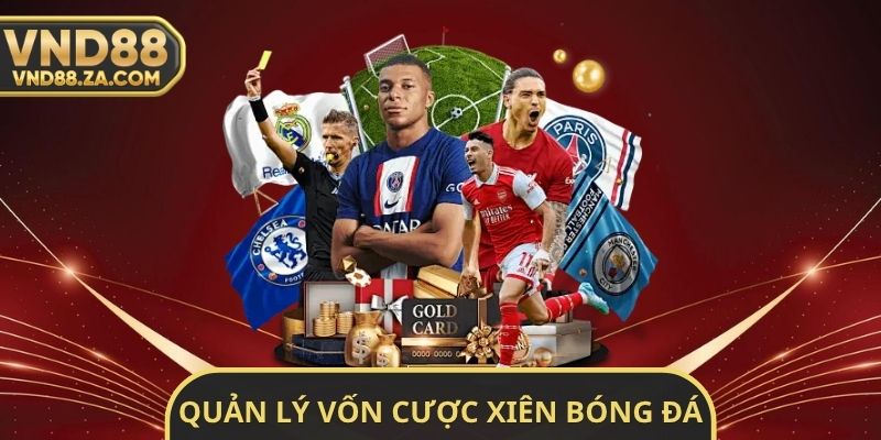 Quản Lý Vốn Cược Xiên Bóng Đá