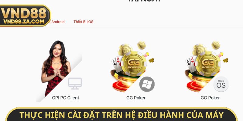 Thực hiện cài đặt trên hệ điều hành của máy