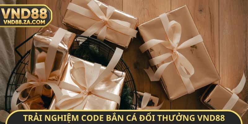 Trải nghiệm Code bắn cá đổi thưởng VND88